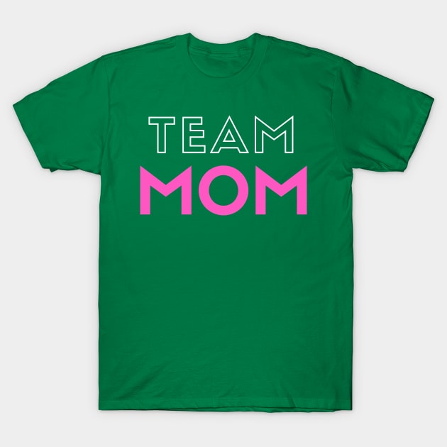 Team MOM design for special Mother day gift for your Lovelly MOM T-Shirt by Aziz